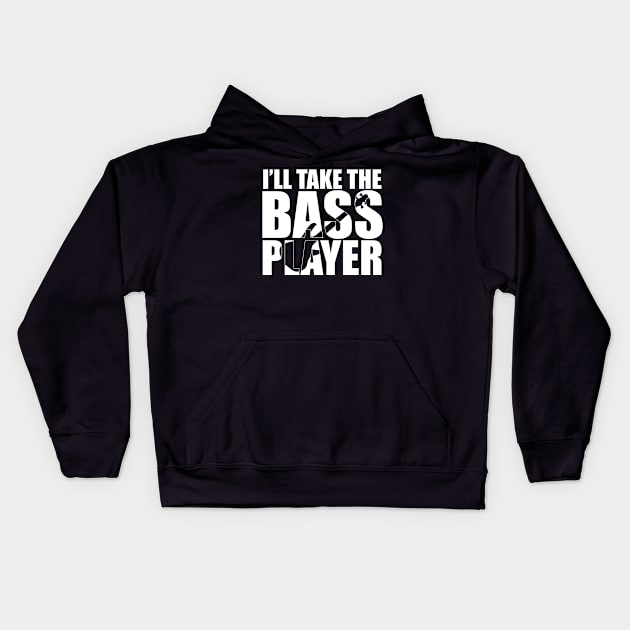 Funny I'LL TAKE THE BASS PLAYER T Shirt design cute gift Kids Hoodie by star trek fanart and more